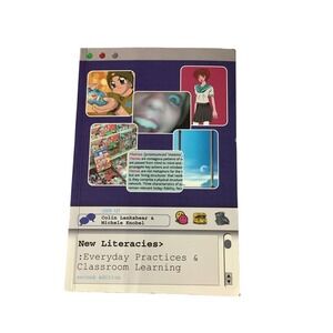 New Literacies: Everyday Practices and Classroom Learning By Colin Lankshear